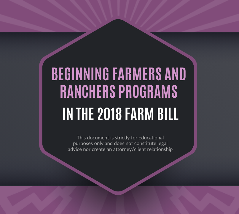 Beginning Farmers and Rancher Programs in the 2018 Farm Bill