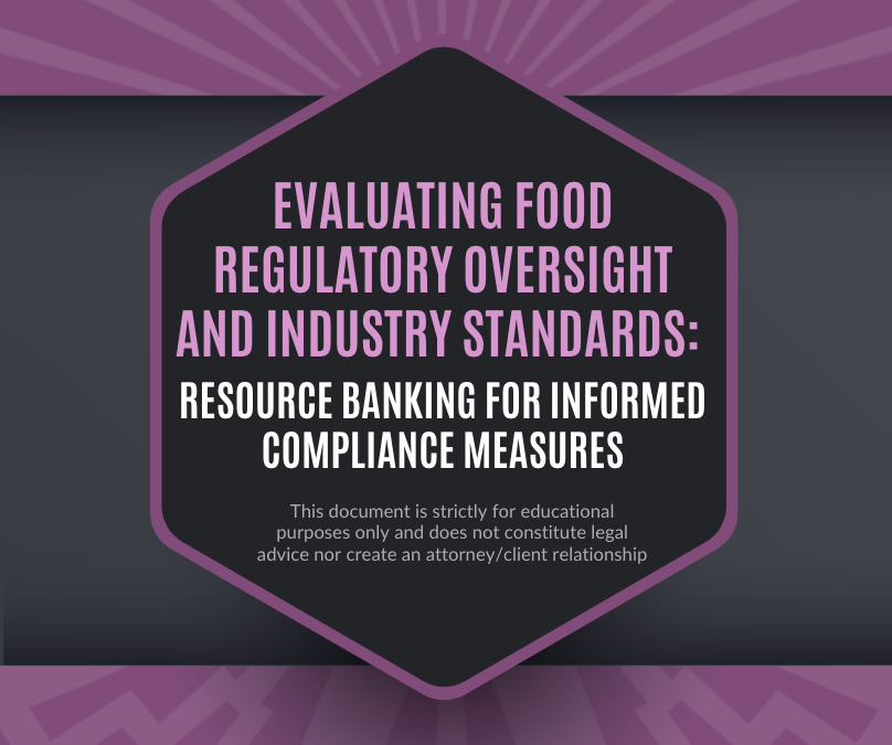 Evaluating Food Regulatory Oversight and Industry Standards: Resource Banking for Informed Compliance Measures