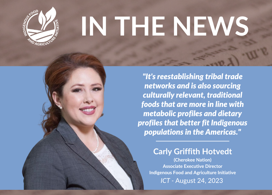 Indigenous Food and Agriculture Initiative Featured In the News – ICT